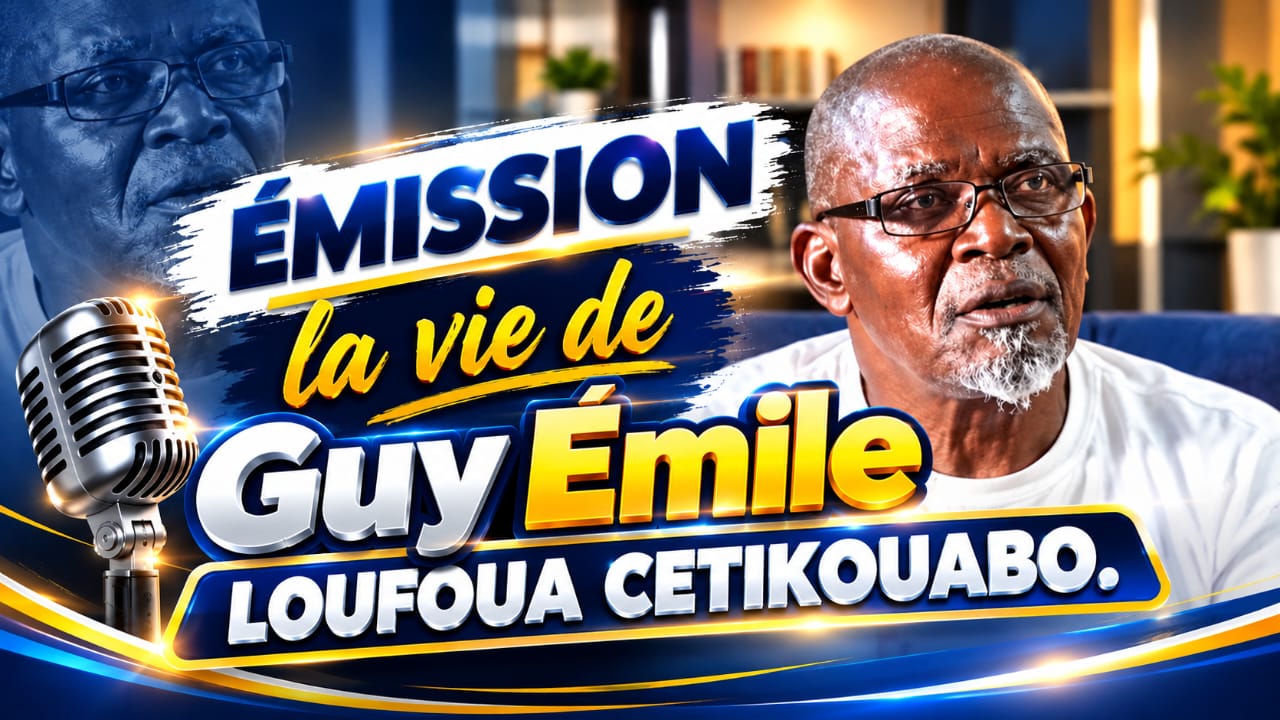 LA VIE DE GUY EMILE LOUFOUA  CETIKOUABO      . p7