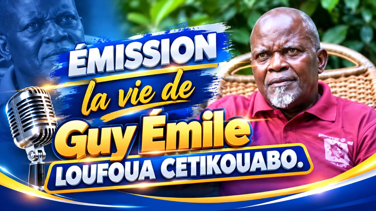LA VIE DE GUY EMILE LOUFOUA  CETIKOUABO      . p8